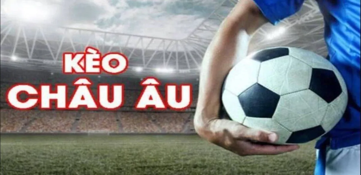Giới thiệu đến người chơi kèo châu Âu